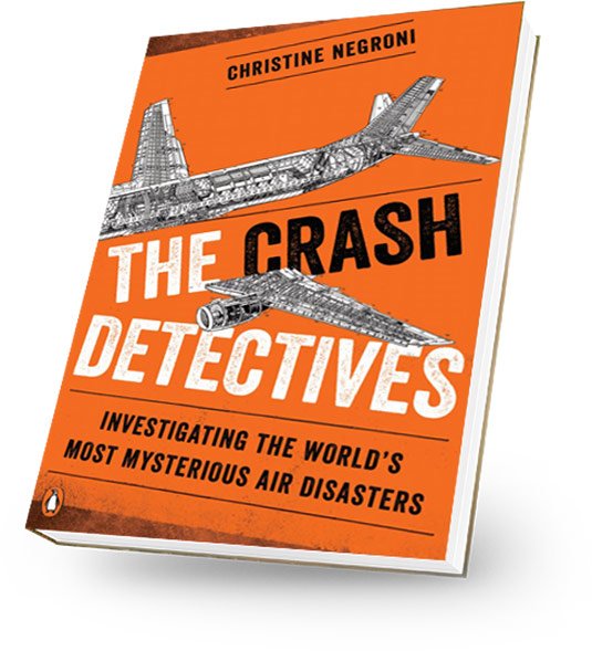 To βιβλίο "The Crash Detectives: Investigating the World's Most Mysterious Air Disasters" της Κριστίν Νεγκρόνι κυκλοφόρησε το 2016