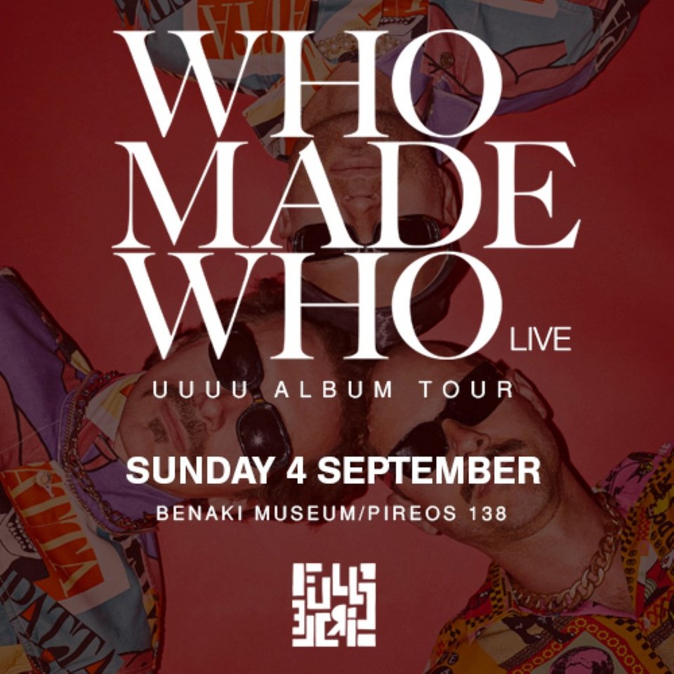 WHOMADEWHO live στο Μουσείο Μπενάκη