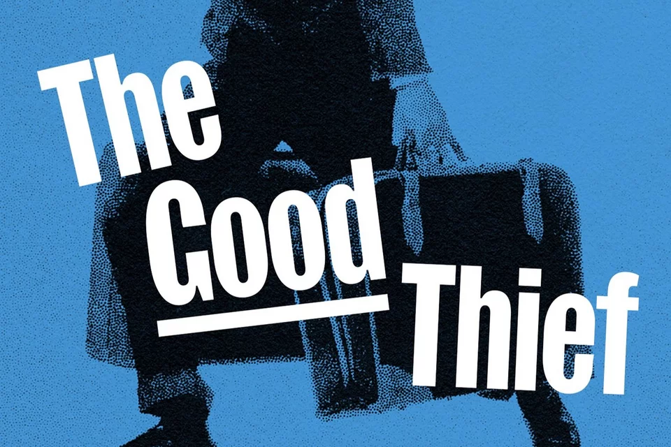 Ο τίτλος του podcast &quot;The Good Thief&quot; (Ο καλός ληστής)