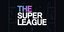 SUPER LEAGUE