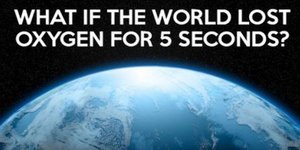 Τι θα συνέβαινε αν η Γη έμενε χωρίς οξυγόνο για 5 δευτερόλεπτα; [εικόνες]