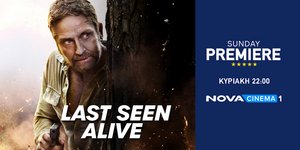 «Last Seen Alive» στη NOVA