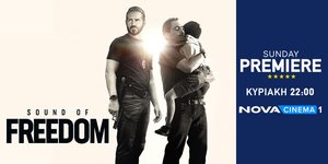H αληθινή ιστορία «Sound of Freedom» στη ζώνη Sunday Premiere της Nova!