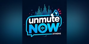 Σήμερα η εκδήλωση Unmute Now στην Αθήνα