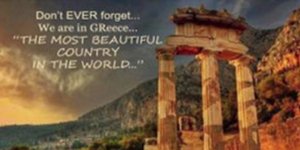 «Μην ξεχνάτε ποτέ... Είμαστε στην Ελλάδα